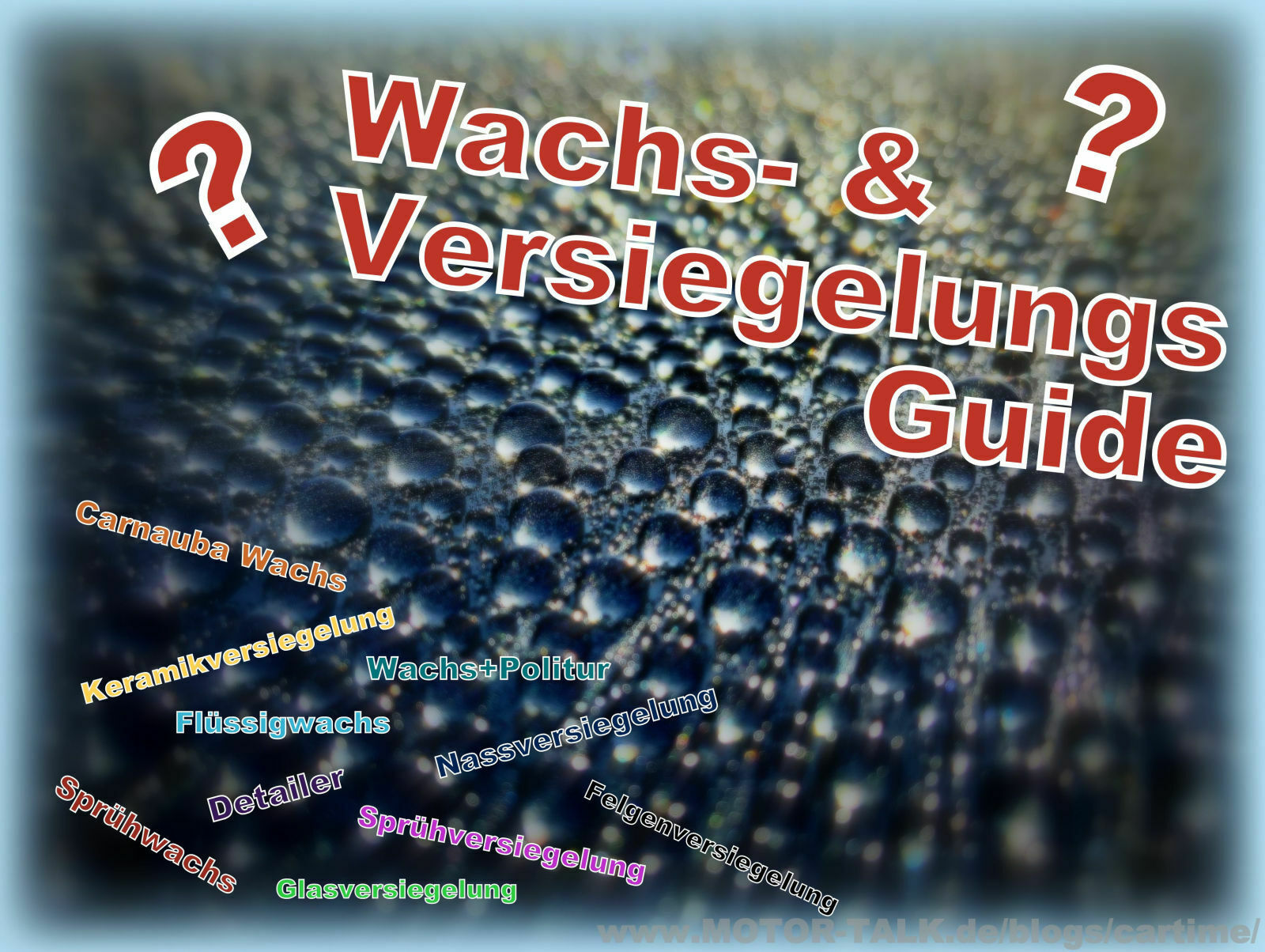 Wachs- & Versiegelungs Guide - Was passt zu mir?