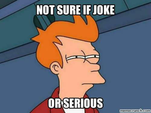 Jokeorserious
