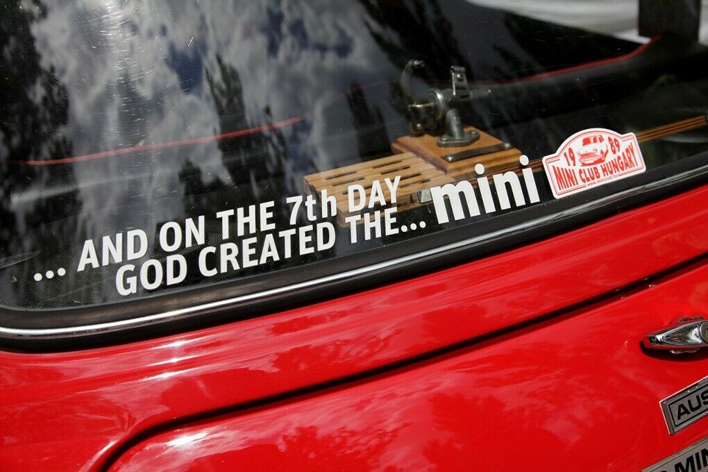 Das Motto eines Mini-Fahrers!