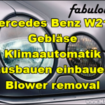 W210 Klimaautomatik Geblaese ausbauen einbauen Fan motor removal
