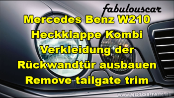 Mercedes Benz W210 Kombi Heckdeckel Innenverkleidung ausbauen