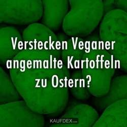 Veganger-verstecken-kartoffeln-zu-ostern-lustige-sprueche