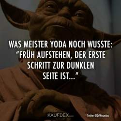 Meister-yoda-frueh-aufstehen-erste-schritt-dunklen-seite-lustige-sprueche