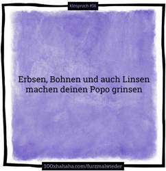 Www100xhahahacom-klosprueche-1425427d-erbsenbohnenundauchlinsenmachendeinenpopogrinsen