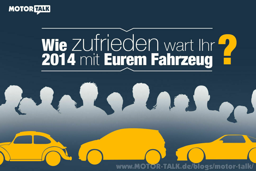 UPDATE: Wie zufrieden wart Ihr 2014 mit Eurem Fahrzeug?